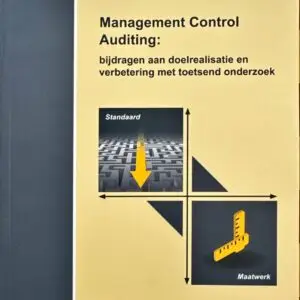 Management Control Auditing: bijdragen aan doelrealisatie en verbetering met toetsend onderzoek